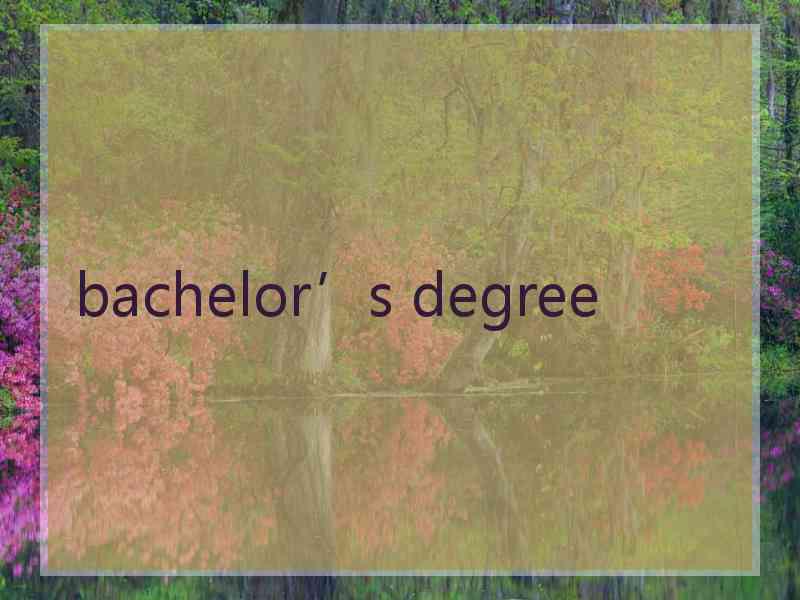 bachelor’s degree