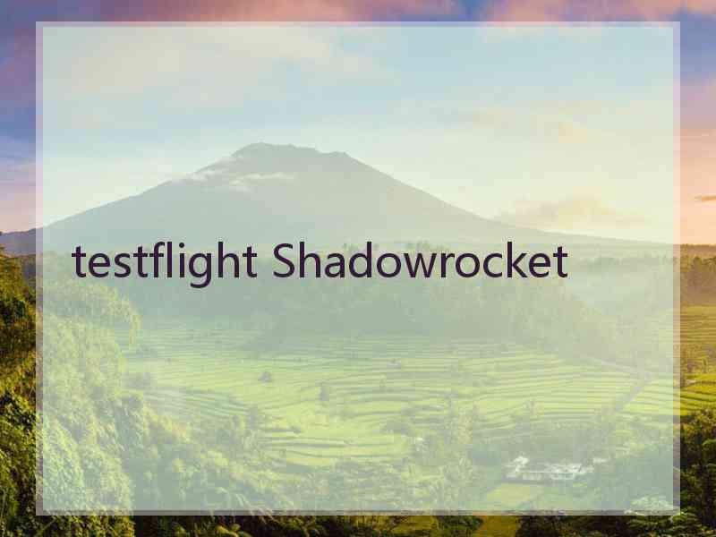 testflight Shadowrocket