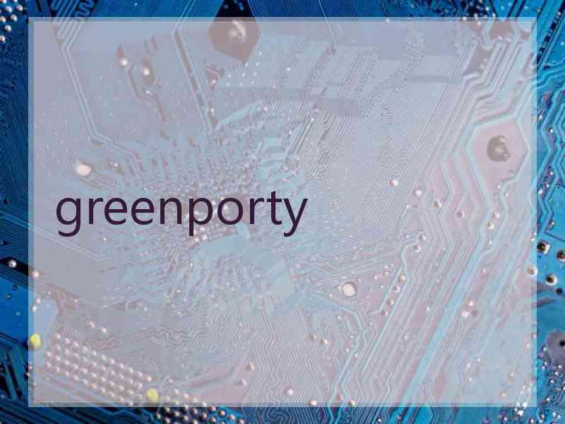 greenporty